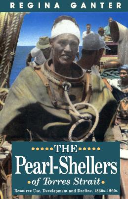 The Pearl-Shellers of Torres Strait - Ganter, Regina