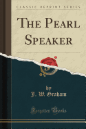The Pearl Speaker (Classic Reprint)