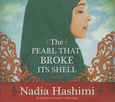 The Pearl That Broke Its Shell - Hashimi, Nadia, and Hammond, Gin (Read by)