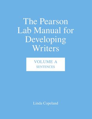The Pearson Lab Manual for Developing Writers: Volume A: Sentences - Copeland, Linda
