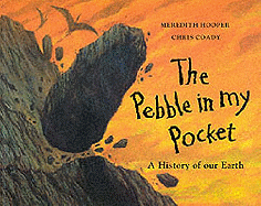 The Pebble in my Pocket: A History of Our Earth