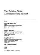 The Pediatric Airway: An Interdisciplinary Approach - Myer, Charles M, III, MD (Editor), and Cotton, and Schott