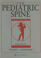 The Pediatric Spine: Principles and Practice - Weinstein, Stuart L, MD (Editor)