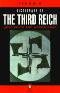 The Peguin Dictionary of the Third Reich - Taylor, James, and Shaw, Warren, and Taylor, James (Preface by)