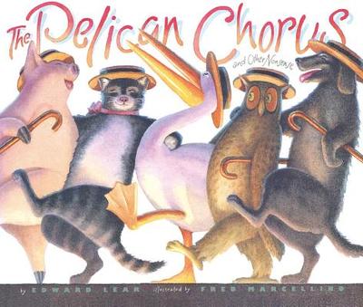 The Pelican Chorus: And Other Nonsense - Lear, Edward