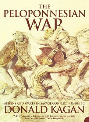 The Peloponnesian War: Athens and Sparta in Savage Conflict 431-404 Bc - Kagan, Donald