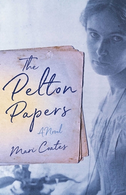 The Pelton Papers - Coates, Mari