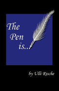 The Pen Is...