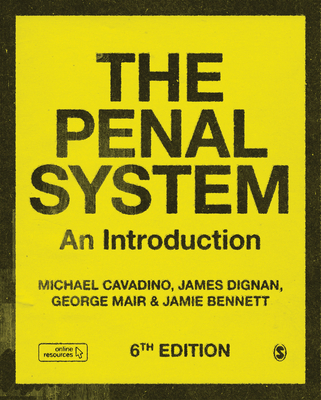 The Penal System: An Introduction - Cavadino, Mick, and Dignan, James, and Mair, George