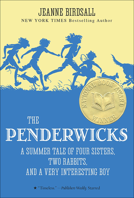 The Penderwicks: A Summer Tale of Four Sisters, Two Rabbits, and a Very Interesting Boy - Birdsall, Jeanne
