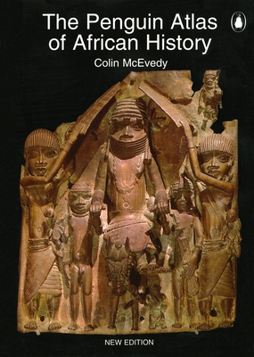 The Penguin Atlas of African History: Revised Edition - McEvedy, Colin