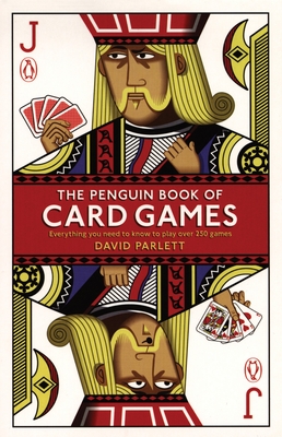The Penguin Book of Card Games: Everything You Need to Know to Play Over 250 Games - Parlett, David