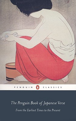 The Penguin Book of Japanese Verse: From the Earliest Times to the Present - Various, and Bownas, Geoffrey (Editor), and Thwaite, Anthony (Editor)