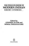 The Penguin Book of Modern Indian Short Stories - Alter, Stephen (Editor), and Dissanayake, Wimal (Editor), and Dissonayke, Wimal (Editor)