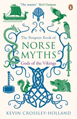 The Penguin Book of Norse Myths: Gods of the Vikings - Crossley-Holland, Kevin