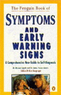 The Penguin Book of Symptoms and Early Warning Signs: A Comprehensive New Guide to Self-diagnosis