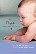 The Penguin Classic Baby Name Book - Wallace, Carol McD