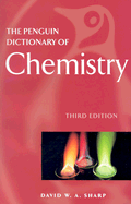 The Penguin Dictionary of Chemistry: Third Edition