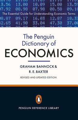 The Penguin Dictionary of Economics: Eighth Edition - Bannock, Graham, and Baxter, Ronald Eric