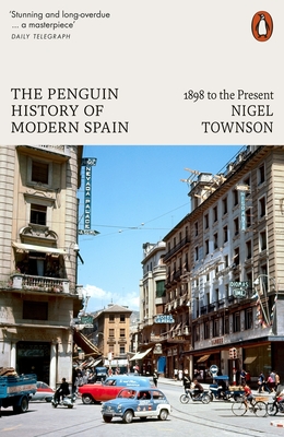 The Penguin History of Modern Spain: 1898 to the Present - Townson, Nigel