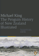The Penguin History of New Zealand Illustrated - King, Michael