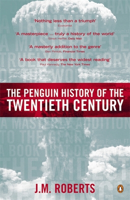 The Penguin History of the Twentieth Century: The History of the World, 1901 to the Present - Roberts, J M