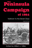 The Peninsula Campaign of 1862: Yorktown to the Seven Days, Vol. 2