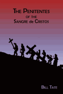 The Penitentes of the Sangre de Cristos