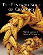 The Penland Book of Ceramics: Master Classes in Ceramic Techniques