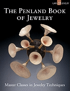 The Penland Book of Jewelry: Master Classes in Jewelry Techniques