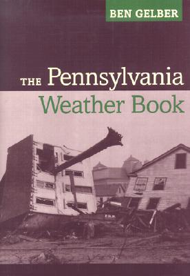 The Pennsylvania Weather Book - Gelber, Ben