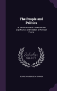 The People and Politics: Or, the Structure of States and the Significance and Relation of Political Forms
