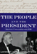 The People and the President: America's Extraordinary Conversation with FDR - Levine, Lawrence W (Editor), and Levine, Cornelia R
