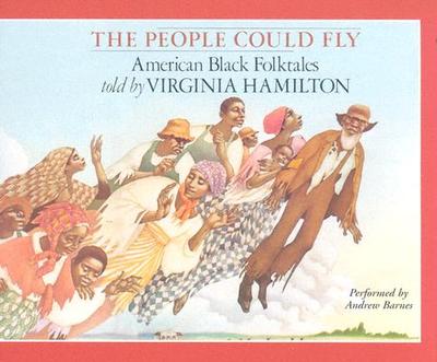 The People Could Fly Lib/E: American Black Folktales - Hamilton, Virginia, and Barnes, Andrew (Read by)
