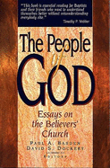 The People of God: Essays on the Believers' Church - Basden, Paul, and Dockery, David S (Editor)