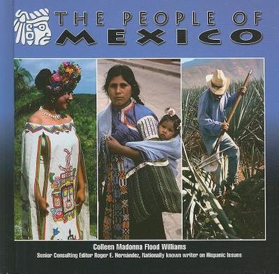 The People of Mexico - Williams, Colleen Madonna Flood, and Hernandez, Roger E (Editor)