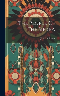 The People Of The Sierra - Pitt-Rivers, J A
