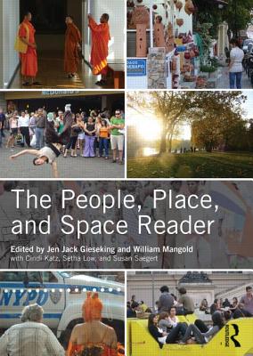 The People, Place, and Space Reader - Gieseking, Jen Jack (Editor), and Mangold, William (Editor), and Katz, Cindi (Editor)