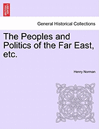 The Peoples and Politics of the Far East, Etc.