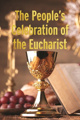 The People's Celebration of the Eucharist - Lyons, Fintan