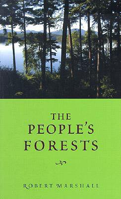 The People's Forests - Marshall, Robert, and Midgett, Douglas K (Contributions by), and Dombeck, Mike (Foreword by)