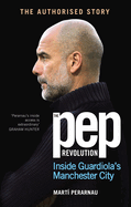 The Pep Revolution: Inside Guardiola's Manchester City