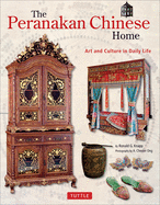 The Peranakan Chinese Home: Art & Culture in Daily Life