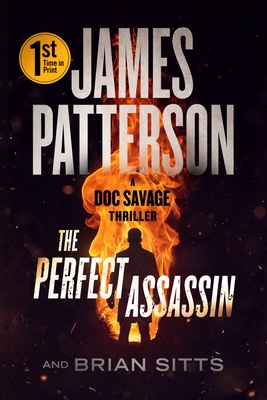 The Perfect Assassin: A Doc Savage Thriller - Patterson, James, and Sitts, Brian