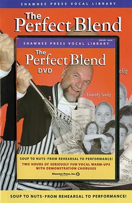 The Perfect Blend: Seriously Fun Vocal Warm Ups - Seelig, Timothy