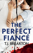 The Perfect Fianc?: A totally gripping psychological thriller