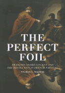 The Perfect Foil: Franois-Andr Vincent and the Revolution in French Painting
