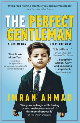 The Perfect Gentleman: A Muslim Boy Meets the West - Ahmad, Imran