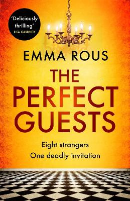 The Perfect Guests: an enthralling, page-turning thriller full of dark family secrets - Rous, Emma