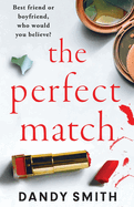 The Perfect Match: An absolutely gripping psychological thriller with a breathtaking twist